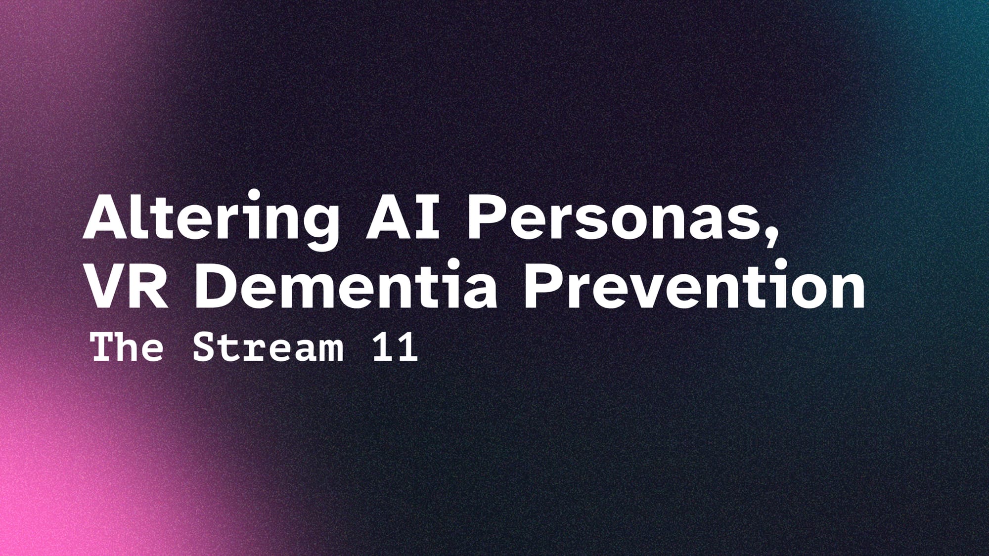 (11) Manipulating AI Personas and Using VR to Detect Dementia.
