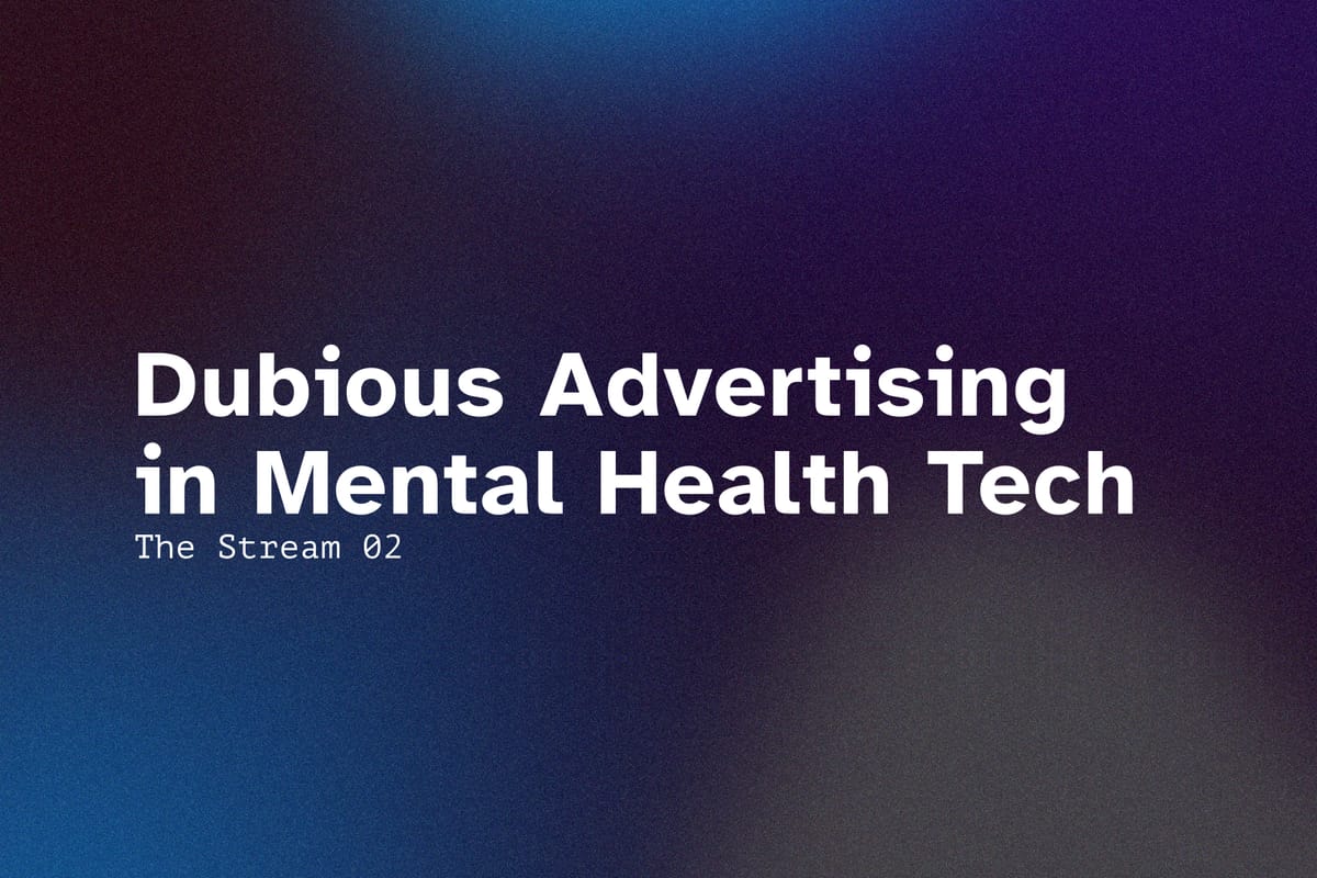 02 – Dubious Marketing in Mental Health Tech
